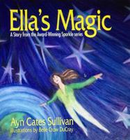 Ella's Magic: A Story from the Award-Winning Sparkle Series 1947925032 Book Cover