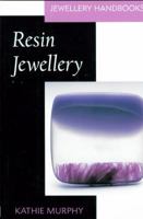 Resin Jewellery (Jewellery Handbooks) 0713673117 Book Cover