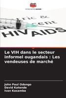 Le VIH dans le secteur informel ougandais : Les vendeuses de marché 6205721562 Book Cover