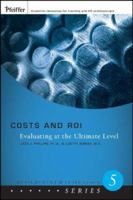 Costs and ROI: Evaluating at the Ultimate Level 0787987212 Book Cover