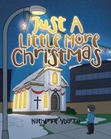 Just a Little More Christmas 1640286063 Book Cover