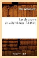 Les Almanachs de La Ra(c)Volution (A0/00d.1884) 2012691455 Book Cover