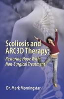 Scoliosis and ARC3D Therapy: Treating the Whole Patient 0741471116 Book Cover