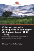 Création du cadre juridique de la campagne de Buenos Aires (1854-1858) (French Edition) 6206591050 Book Cover