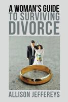 A Woman's Guide to Surviving Divorce 1982231181 Book Cover