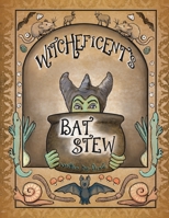 Witcheficent’s Bat Stew B0CHL46ZWQ Book Cover