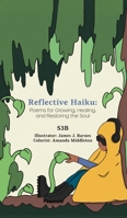 Reflective Haiku: Poems for Growing, Healing, and Restoring the Soul 1952099048 Book Cover
