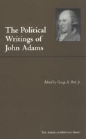 The Political Writings of John Adams: Representative Selections 0895262924 Book Cover