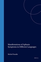 Manifestations of Aphasia Symptoms in Different Languages 0080436625 Book Cover