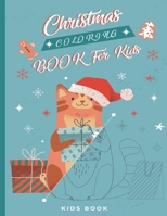 Christmas Coloring book for kids: Fun Children's Christmas Gift or Present for Toddlers & Kids - Beautiful Pages to Color with Santa Claus, Reindeer, B08L3NWBKP Book Cover