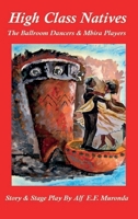 High Class Natives - The Ballroom Dancers & Mbira Players 1965398316 Book Cover
