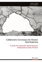 Collaborative Governance for Disaster Risk Reduction: A Study of Community-Based Response Mechanisms in Sulu Province 9999335616 Book Cover