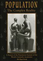 Population, the Complex Reality: A Report of the Population Summit of the World's Scientific Academies 155591926X Book Cover