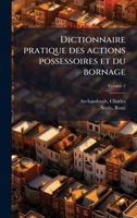Dictionnaire pratique des actions possessoires et du bornage (French Edition) 1024261700 Book Cover