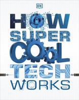 How Super Cool Tech Works 0744020298 Book Cover