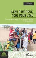 L'eau pour tous, tous pour l'eau: Plaidoyer pour garantir un accès universel à l’eau potable (Environnement) (French Edition) 2336430800 Book Cover