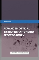 Advanced Optical Instrumentation and Spectroscopy 1304917169 Book Cover