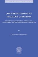John Henry Newman's Theology of History: Historical Consciousness, Theological 'imaginaries', and the Development of Tradition 9042934387 Book Cover