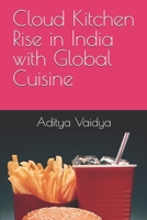 Cloud Kitchen Rise in India with Global Cuisine B0DTJRFBRH Book Cover