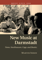 New Music at Darmstadt: Nono, Stockhausen, Cage, and Boulez 1107480019 Book Cover
