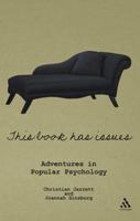 This Book Has Issues: Adventures in Popular Psychology 1435107349 Book Cover