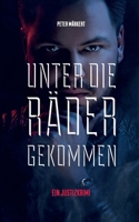 Unter die Räder gekommen: Justizkrimi (German Edition) 3769305728 Book Cover