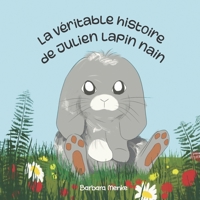 La véritable histoire de Julien lapin nain (French Edition) 2959081803 Book Cover
