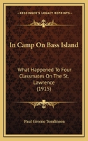 In Camp On Bass Island: What Happened To Four Classmates On The St. Lawrence 1166606554 Book Cover