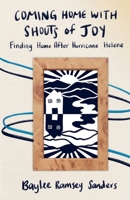 Coming Home With Shouts of Joy: Finding Home After Hurricane Helene B0FP16Q9BL Book Cover