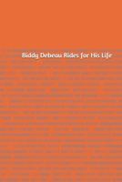 Biddy Debeau Rides for His Life: A Novel 0993750915 Book Cover