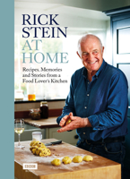 Rick Stein at Home: Recipes, Memories and Stories from a Food Lover's Kitchen 1785947087 Book Cover