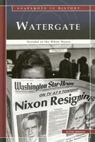Watergate: Scandal in the White House 075652010X Book Cover