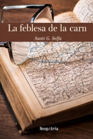 La feblesa de la carn 8418598123 Book Cover