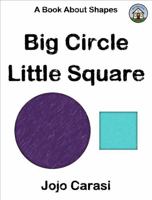 Big Circle, Little Square: A Book About Shapes B0HBT3LL1K Book Cover