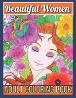Beautiful Women Adult Coloring Book: Women Coloring Book for Adults Featuring a Beautiful Portrait Coloring Pages for Adults Relaxation B08TZDYFZZ Book Cover