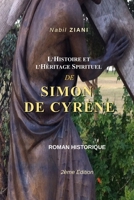 L'Histoire et l'Héritage Spirituel de Simon de Cyrène: Roman Historique (French Edition) B0FQNWFJCJ Book Cover