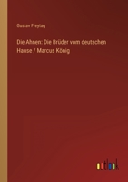 Die Ahnen: Die Bruder Vom Deutschen Hause / Marcus Konig 336849256X Book Cover