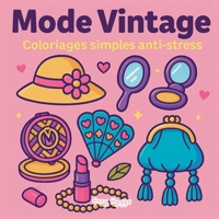 Mode vintage: Coloriages simples anti-stress (French Edition) 2322533262 Book Cover