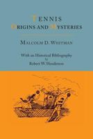 Tennis: Origins and Mysteries [With an Historical Bibliography] 1614274762 Book Cover