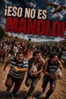 ¡Eso no es Manolo! (Spanish Edition) B0HGFPHD5N Book Cover