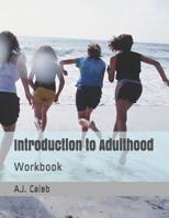 Introduction to Adulthood: Workbook 0578470829 Book Cover