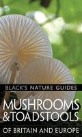 Mushrooms & Toadstools of Britain and Europe 1408101564 Book Cover