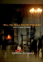 Will You Walk Into My Parlour?: And other stories 1739427262 Book Cover