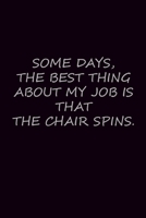 Some days, the best thing about my job is that the chair spins: coworker, boss and team Gifts 2020 dark purple notebook. 165501627X Book Cover