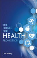 The Future for Health Promotion 1447341236 Book Cover