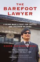 The Barefoot Lawyer: A Blind Man's Fight for Justice and Freedom in China 1250081599 Book Cover