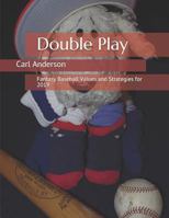 Double Play: Fantasy Baseball Values and Strategies for 2019 179623821X Book Cover