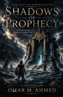 Shadows of Prophecy: Honor Died Long Ago. Something Is Bringing It Back. (The Avatar Chronicles) B0H6TQCW6X Book Cover