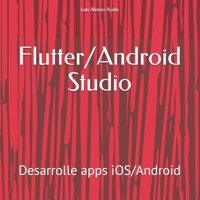 Flutter/Android Studio: Desarrolle apps iOS/Android B08NDVJ1XG Book Cover