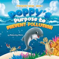 Poppy's Purpose to Prevent Pollution 0998934941 Book Cover